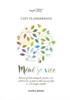 Flandersová Cait: Méně je více /Alpha book/