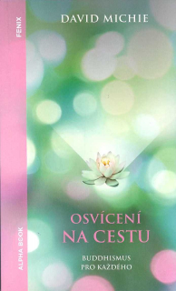 Michie David: Osvícení na cestu - Buddhismus pro každého