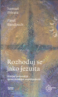 Prívara Samuel: Rozhoduj se jako jezuita