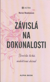 Woodmanová Marion: Závislá na dokonalosti