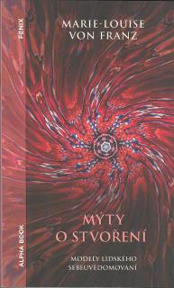 Franz von M.-Louise: Mýty o stvoření - Modely lidského sebeuvědomování
