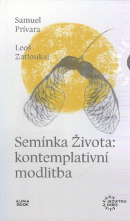 Prívara Samuel: Semínka Života: kontemplativní modlitba