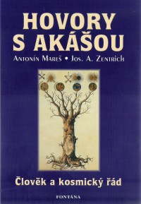 Mareš Antonín: Hovory s akášou - Člověk a kosmický řád