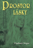 Megre Vladimír: Prostor Lásky (Anastasia 3)