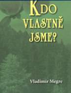 Megre Vladimír: Kdo vlastně jsme? (Anastasia 5)