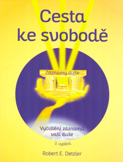 Detzler Robert E.: Cesta ke svobodě - Záznamy duše (3. vydání)