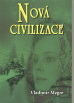 Megre Vladimír: Nová civilizace (Anastasia 8)