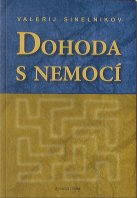 Sinelnikov Valerij: Dohoda s nemocí I. /edice Zvonící cedry/