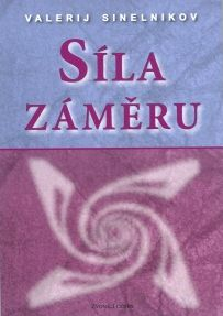 Sinelnikov Valerij: Síla záměru