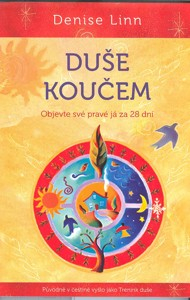 Linn Denise: Duše koučem - Objevte své pravé já za 28 dní