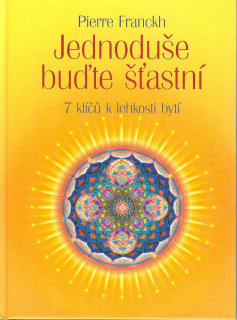 Franckh Pierre: Jednoduše buďte šťastní