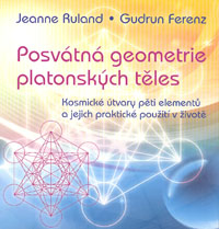 Ruland Jeanne: Posvátná geometrie platonských těles