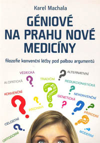 Machala Karel: Géniové na prahu nové medicíny