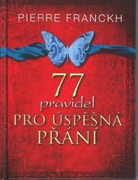 Franckh Pierre: 77 pravidel pro úspěšná přání