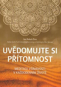 Kabat-Zinn Jon: Uvědomujte si přítomnost
