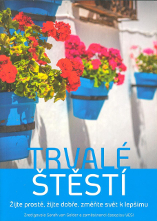 Gelder Sarah van: Trvalé štěstí - Žijte prostě,změňte svět k lepšímu