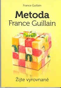 Guillain France: Metoda France Guillain - Žijte vyrovnaně