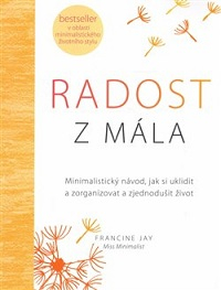 Jay Francine: Radost z mála