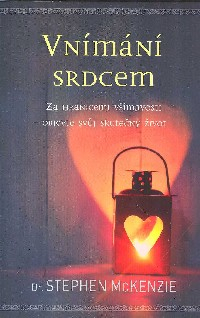 McKenzie Stephen: Vnímání srdcem - Za hranicemi všímavosti
