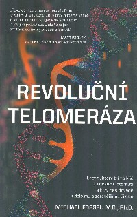 Fossel Michael: Revoluční telomeráza