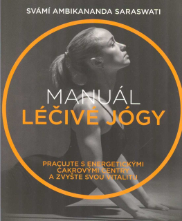 Ambikananda Saraswati: Manuál léčivé jógy