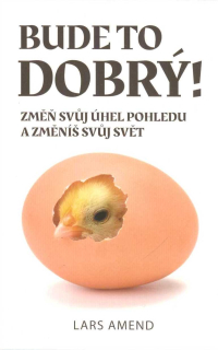 Amend Lars: Bude to dobrý!Změň svůj úhel pohledu a změníš svět