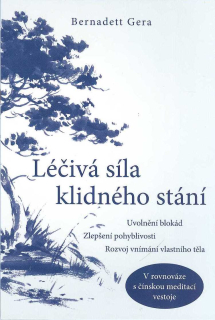 Gera Bernadett: Léčivá síla klidného stání