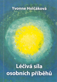 Holčáková Yvonne: Léčivá síla osobních příběhů