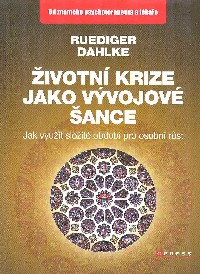 Dahlke Ruediger: Životní krize jako vývojové šance /CPress/