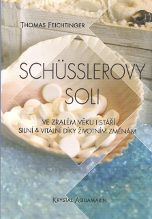 Feichtinger Thomas: Schusslerovy soli - ve zralém věku i stáří silní..