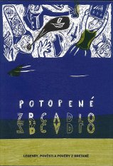 Potopené zrcadlo - leg.,pověsti a pověry z Bretaně