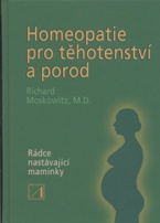 Moskowitz Richard: Homeopatie pro těhotenství a porod