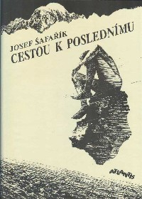 Šafařík Josef: Cestou k poslednímu