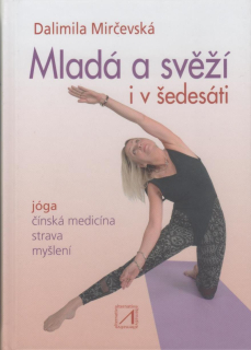 Mirčevská Dalimila: Mladá a svěží i v šedesáti