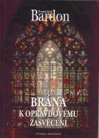 Bardon František: Brána k opravdovému zasvěcení