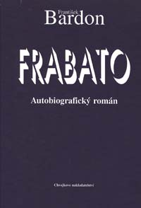Bardon František: Frabato - autobiografický román