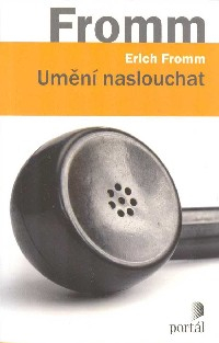 Fromm Erich: Umění naslouchat
