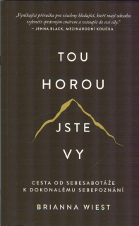 Wiest Brianna: Tou horou jste vy