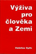 Opitz Christian: Výživa pro člověka a Zemi