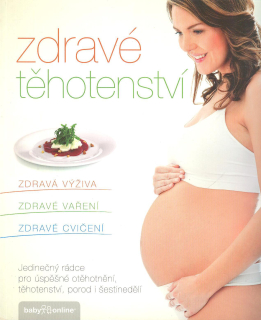 Zdravé těhotenství -Zdravá výživa, vaření, cvičení