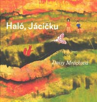 Mrázková Daisy: Haló, Jácíčku