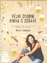 Slimáková Margit: Velmi osobní kniha o zdraví