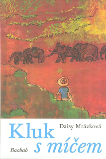 Mrázková Daisy: Kluk s míčem