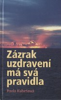 Kubešová Pavla: Zázrak uzdravení má svá pravidla, 2. vydání