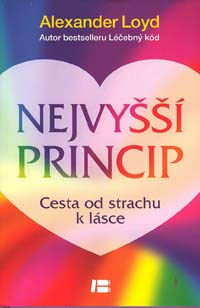 Loyd Alexander: Nejvyšší princip - Cesta od strachu k lásce