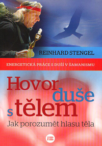 Stengel Reinhard: Hovor duše s tělem - Jak porozumět hlasu těla