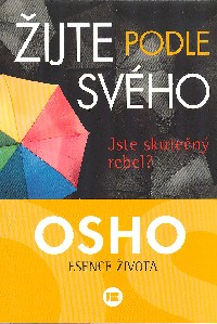 Osho: Žijte podle svého - Jste skutečný rebel?