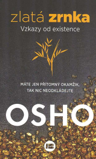 Osho: Zlatá zrnka - Vzkazy od existence