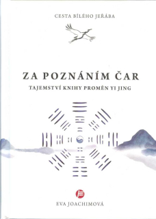 Joachimová Eva: Za poznáním čar - Tajemství Knihy proměn Yi Jing