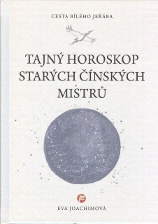 Joachimová Eva: Tajný horoskop starých čínských mistrů